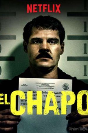 Trùm Ma Túy El Chapo (Phần 3)